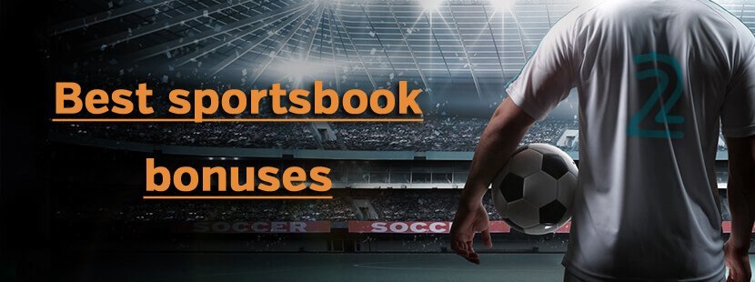 Overview of the best sportsbook bonuses 2019